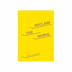 ISBN Reclaim the Mural: The Politics of London Murals, Art & design, English, 34 pages