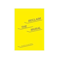 ISBN Reclaim the Mural: The Politics of London Murals book Art & design English 34 pages