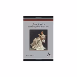 ISBN Jane Austen and her Readers, 1786–1945 (Anthem Nineteenth-Century Series), English, Hardcover, 298 pages