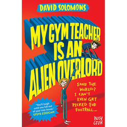Allen & Unwin My Gym Teacher is an Alien Overlord book English Paperback 320 pages
