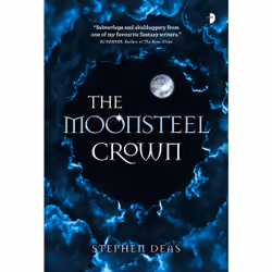 ISBN The Moonsteel Crown, English, Paperback, 384 pages