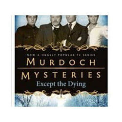 ISBN Murdoch Mysteries - Except the Dying book Detective English Paperback