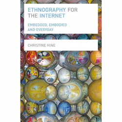 ISBN Ethnography for the Internet (Embedded, Embodied and Everyday), English, Paperback, 240 pages
