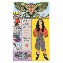 Allen & Unwin Every Short Story by Alasdair Gray 1951-2012, Fiction, English, 944 pages