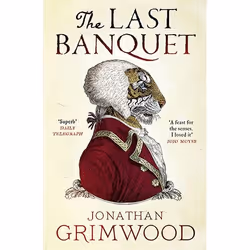 Allen & Unwin The Last Banquet, Literary fiction, English, Paperback, 368 pages