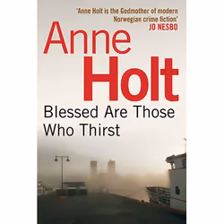 Allen & Unwin Blessed Are Those Who Thirst (Hanne Wilhelmsen 2), Crime fiction, English, Paperback, 240 pages
