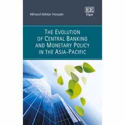 ISBN The Evolution of Central Banking and Monetary Policy in the Asia-Pacific, English, Hardcover, 656 pages