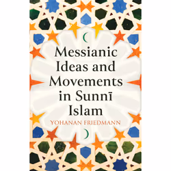 ISBN Messianic Ideas and Movements in Sunni Islam, English, Hardcover, 368 pages