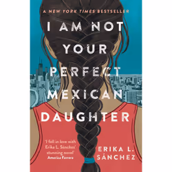 ISBN I Am Not Your Perfect Mexican Daughter, English, Paperback, 368 pages