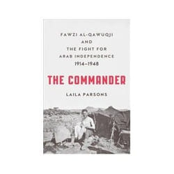 ISBN Commander: Fawzi al-Qawiqji and the Fight for Arab Independence 1914-1948 book Politics English Hardcover 320 pages