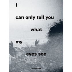 I Can Only Tell You What My Eyes See: Photographs from the Refugee Crisis