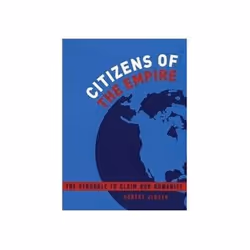 ISBN Citizens of the Empire: The Struggle to Claim Our Humanity, History, English, 160 pages