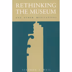 ISBN Rethinking the Museum and Other Meditations, Paperback, 201 pages
