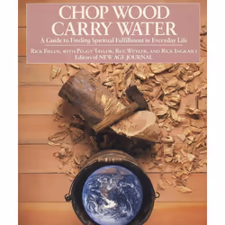 ISBN Chop Wood, Carry Water, Paperback, 304 pages