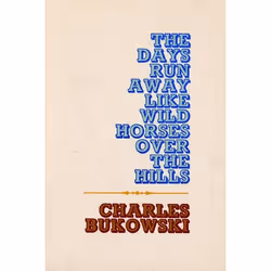 ISBN The Days Run Away Like Wild Horses, Trade Paperback, 208 pages