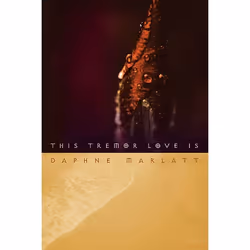 Talonbooks This Tremor Love Is, Poetry, English, Paperback, 112 pages