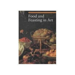 ISBN Food and Feasting in Art book Art & design English 384 pages