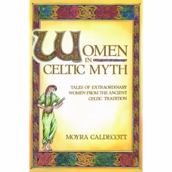 ISBN Women in Celtic Myth, English, Trade Paperback, 224 pages