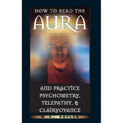 ISBN How to Read the Aura and Practice Psychometry, Telepathy, and Clairvoyance