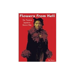 ISBN Flowers From Hell: The Modern Japanese Horror Film book TV & radio English 192 pages