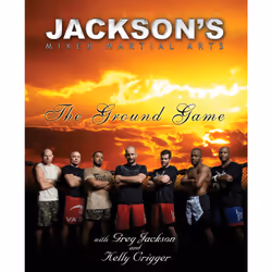 ISBN Jackson's Mixed Martial Arts: The Ground Game, English, Trade Paperback, 308 pages
