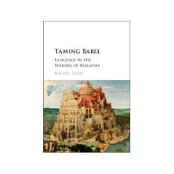 ISBN Taming Babel: Language in the Making of Malaysia book Politics English Hardcover