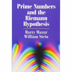 Prime Numbers and the Riemann Hypothesis