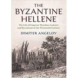 ISBN Byzantine Hellene: The Life of Emperor Theodore Laskaris and Byzantium in the Thirteenth Century book History English Hardcover 509 pages