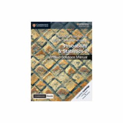 Cambridge International AS & A Level Mathematics Probability and Statistics 2 Worked Solutions Manua