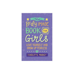 Body Image Book for Girls by Markey & Charlotte Rutgers University & New Jersey