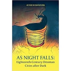 ISBN As Night Falls : Eighteenth-Century Ottoman Cities after Dark book History English