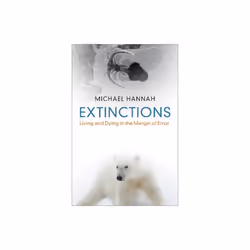 Extinctions : Living and Dying in the Margin of Error - Michael Hannah - book