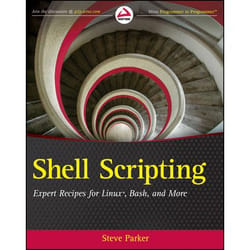 Wiley Shell Scripting: Expert Recipes for Linux, Bash and more software manual 600 pages