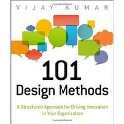 ISBN 101 Design Methods: A Structured Approach for Driving Innovation in Your Organization book Art & design English 336 pages