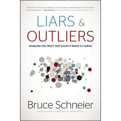 Wiley Liars and Outliers: Enabling the Trust that Society Needs to Thrive book 384 pages