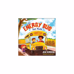 The Energy Bus for Kids: A Story about Staying Positive and Overcoming Challenges