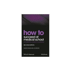 ISBN How to Succeed at Medical School : An Essential Guide to Learning