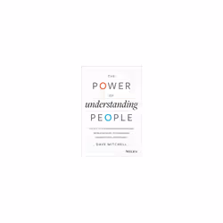 Power of Understanding People by Mitchell & Dave