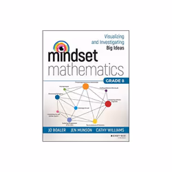 Mindset Mathematics Visualizing and Investigating Big Ideas Grade 8 by Boaler & JoMunson & JenWillia