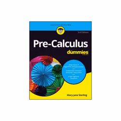 Pre-Calculus For Dummies by Sterling & Mary Jane