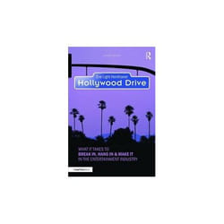 ISBN Hollywood Drive: What it Takes to Break in, Hang in & Make it in the Entertainment Industry