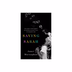 Saving Sarah by Murnaghan & Janet