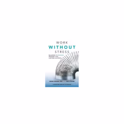 Work without Stress Building a Resilient Mindset for Lasting Success by Roger & DerekPetrie & Nick