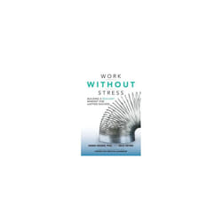 Work without Stress Building a Resilient Mindset for Lasting Success by Roger & DerekPetrie & Nick