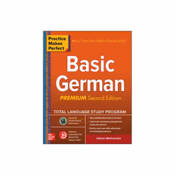 Practice Makes Perfect Basic German Premium Second Edition by Wochenske & Jolene