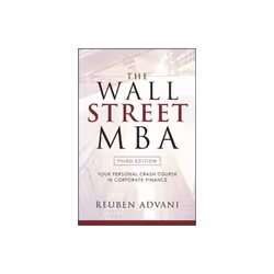 Wall Street MBA Third Edition Your Personal Crash Course in Corporate Finance by Advani & Reuben
