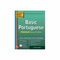 Practice Makes Perfect Basic Portuguese Premium Second Edition by Tyson-Ward & Sue