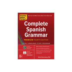 Practice Makes Perfect Complete Spanish Grammar Premium Fourth Edition by Nissenberg & Gilda