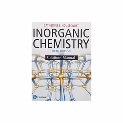 Inorganic Chemistry Student Solutions Manual by Housecroft & Catherine