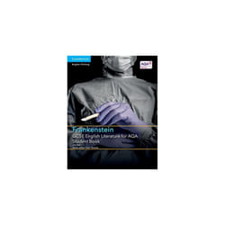 GCSE English Literature for AQA Frankenstein Student Book (GCSE English Literature AQA)